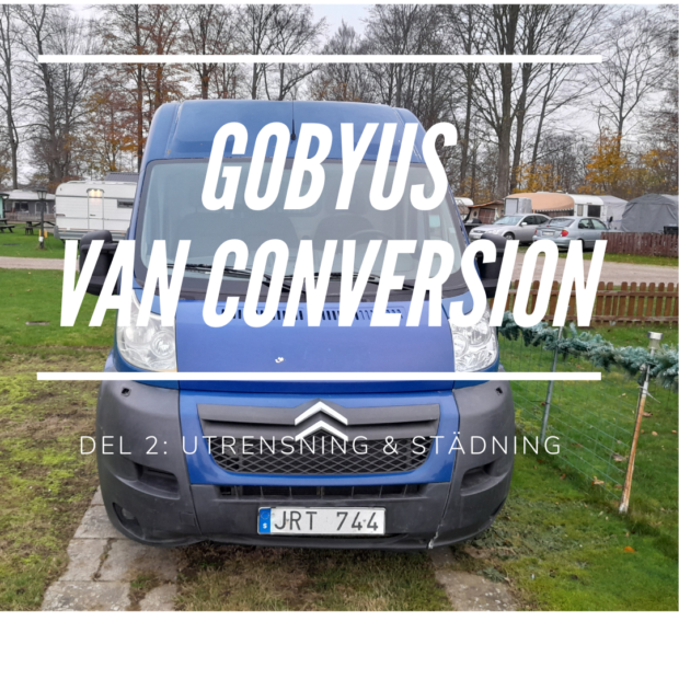 Van Conversion – Del 2 – Utrensning & Städning
