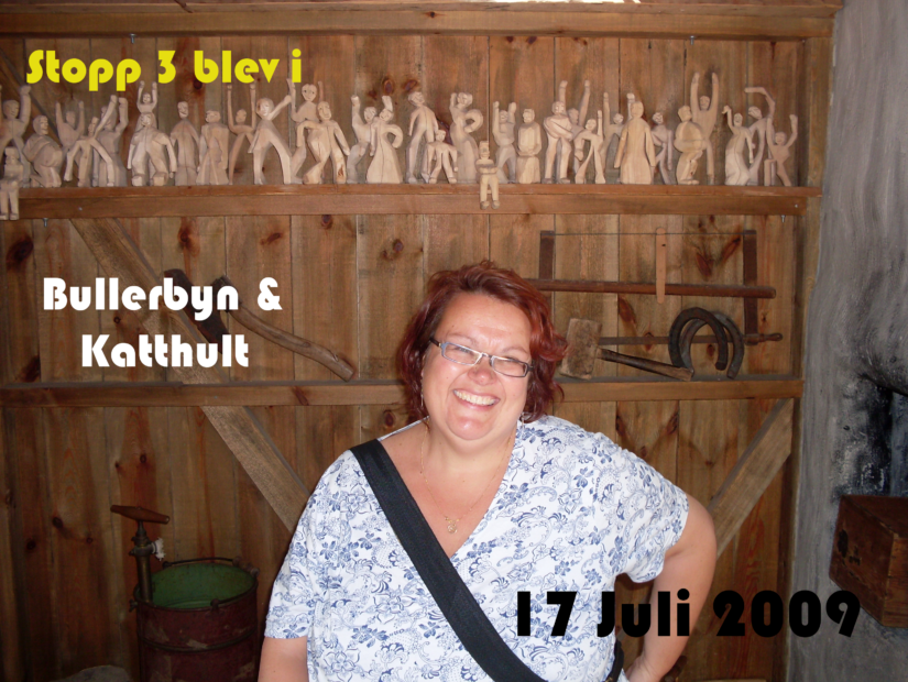 2009-07-17. Stopp 3 Blev i Bullerbyn & Katthult.